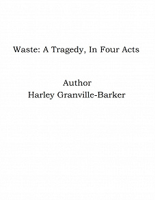 Omslagsbild för Waste: A Tragedy, In Four Acts