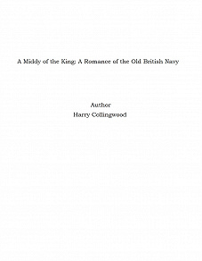 Omslagsbild för A Middy of the King: A Romance of the Old British Navy