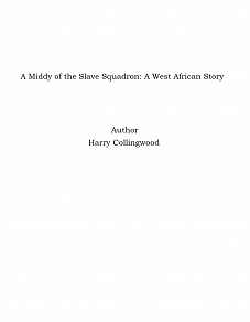 Omslagsbild för A Middy of the Slave Squadron: A West African Story