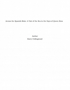 Omslagsbild för Across the Spanish Main: A Tale of the Sea in the Days of Queen Bess
