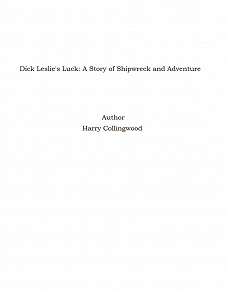 Omslagsbild för Dick Leslie's Luck: A Story of Shipwreck and Adventure