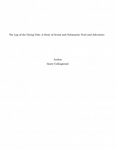 Omslagsbild för The Log of the Flying Fish: A Story of Aerial and Submarine Peril and Adventure