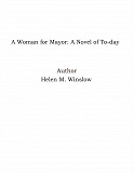 Omslagsbild för A Woman for Mayor: A Novel of To-day