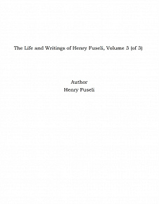 Omslagsbild för The Life and Writings of Henry Fuseli, Volume 3 (of 3)