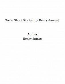 Omslagsbild för Some Short Stories [by Henry James]