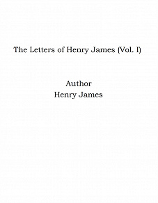 Omslagsbild för The Letters of Henry James (Vol. I)