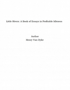 Omslagsbild för Little Rivers: A Book of Essays in Profitable Idleness