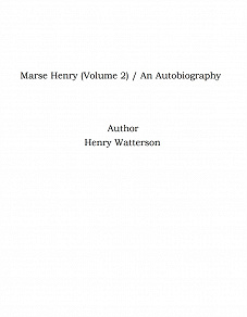Omslagsbild för Marse Henry (Volume 2) / An Autobiography