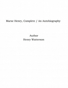 Omslagsbild för Marse Henry, Complete / An Autobiography