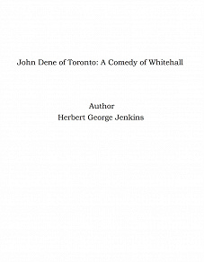 Omslagsbild för John Dene of Toronto: A Comedy of Whitehall