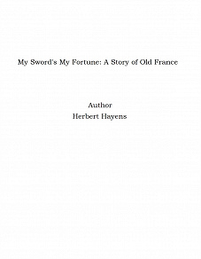 Omslagsbild för My Sword's My Fortune: A Story of Old France