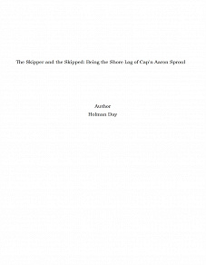 Omslagsbild för The Skipper and the Skipped: Being the Shore Log of Cap'n Aaron Sproul