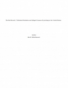 Omslagsbild för The Red Record / Tabulated Statistics and Alleged Causes of Lynching in the United States