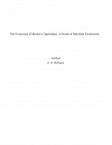 Omslagsbild för The Evolution of Modern Capitalism: A Study of Machine Production