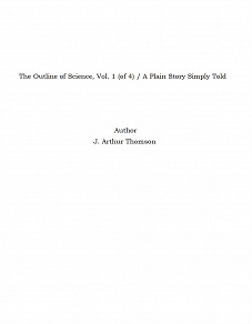 Omslagsbild för The Outline of Science, Vol. 1 (of 4) / A Plain Story Simply Told