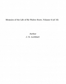 Omslagsbild för Memoirs of the Life of Sir Walter Scott, Volume 6 (of 10)