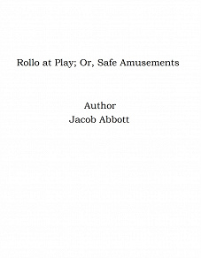 Omslagsbild för Rollo at Play; Or, Safe Amusements
