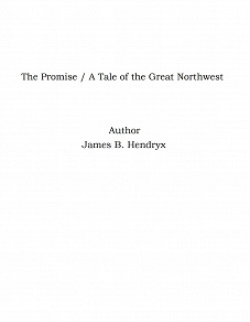 Omslagsbild för The Promise / A Tale of the Great Northwest