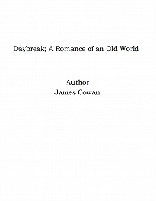 Omslagsbild för Daybreak; A Romance of an Old World