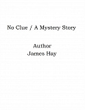 Omslagsbild för No Clue / A Mystery Story