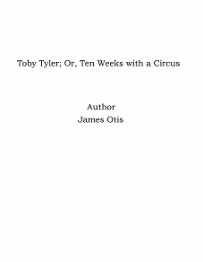 Omslagsbild för Toby Tyler; Or, Ten Weeks with a Circus