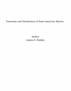 Omslagsbild för Taxonomy and Distribution of Some American Shrews