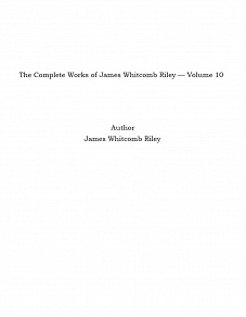 Omslagsbild för The Complete Works of James Whitcomb Riley — Volume 10