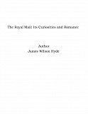Omslagsbild för The Royal Mail: Its Curiosities and Romance