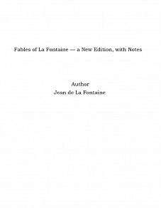Omslagsbild för Fables of La Fontaine — a New Edition, with Notes