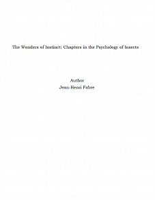 Omslagsbild för The Wonders of Instinct: Chapters in the Psychology of Insects