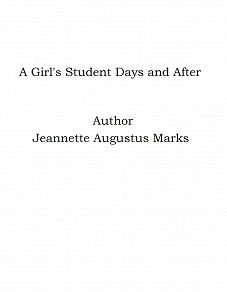 Omslagsbild för A Girl's Student Days and After