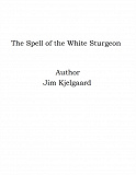 Omslagsbild för The Spell of the White Sturgeon