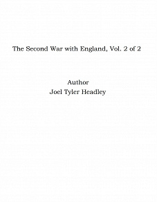 Omslagsbild för The Second War with England, Vol. 2 of 2