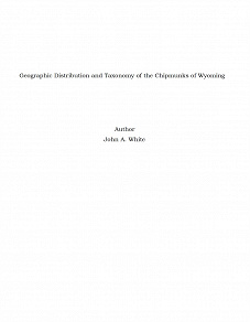 Omslagsbild för Geographic Distribution and Taxonomy of the Chipmunks of Wyoming