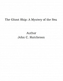 Omslagsbild för The Ghost Ship: A Mystery of the Sea
