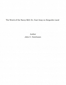 Omslagsbild för The Wreck of the Nancy Bell; Or, Cast Away on Kerguelen Land