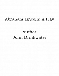 Omslagsbild för Abraham Lincoln: A Play
