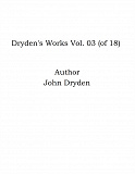 Omslagsbild för Dryden's Works Vol. 03 (of 18)