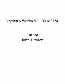 Omslagsbild för Dryden's Works Vol. 03 (of 18)