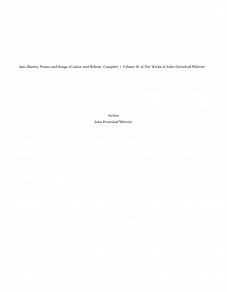 Omslagsbild för Anti-Slavery Poems and Songs of Labor and Reform, Complete / Volume III of The Works of John Greenleaf Whittier