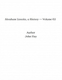 Omslagsbild för Abraham Lincoln, a History — Volume 02