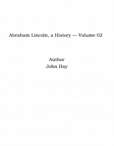 Omslagsbild för Abraham Lincoln, a History — Volume 02