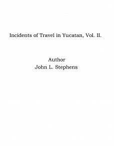 Omslagsbild för Incidents of Travel in Yucatan, Vol. II.