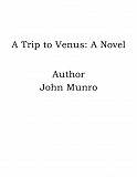 Omslagsbild för A Trip to Venus: A Novel
