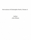 Omslagsbild för Recreations of Christopher North, Volume 2