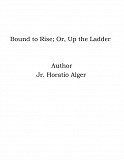Omslagsbild för Bound to Rise; Or, Up the Ladder