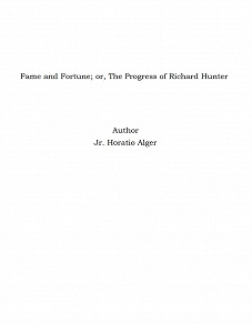 Omslagsbild för Fame and Fortune; or, The Progress of Richard Hunter