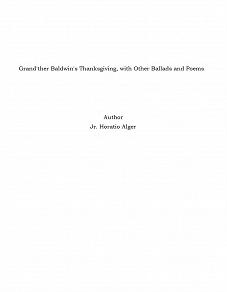 Omslagsbild för Grand'ther Baldwin's Thanksgiving, with Other Ballads and Poems