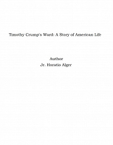 Omslagsbild för Timothy Crump's Ward: A Story of American Life