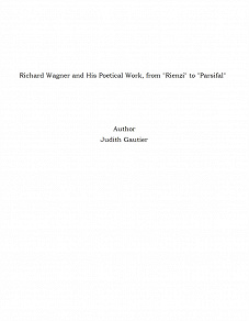 Omslagsbild för Richard Wagner and His Poetical Work, from "Rienzi" to "Parsifal"